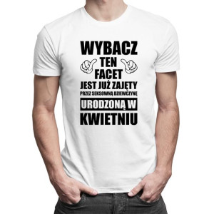 Wybacz ten facet jest już zajęty przez seksowną dziewczynę urodzoną w kwiet