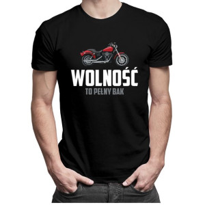 Wolność to pełny bak - koszulka dla motocyklisty