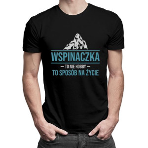 Wspinaczka to nie hobby, to sposób na życie  męska koszulka prezent