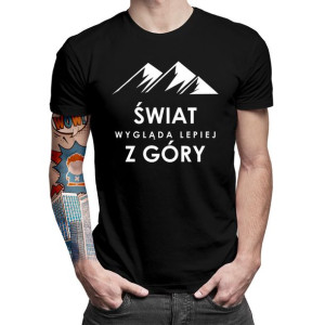 Świat wygląda lepiej z góry - męska koszulka motyw górski