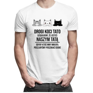 Drogi koci tato - prezent dla miłośnika kotów koszulka KOT