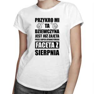 Przykro mi ta dziewczyna jest już zajęta przez faceta z sierpnia prezent dl