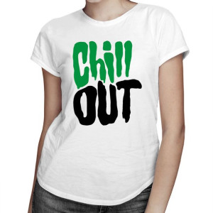 Chill Out - śmieszna koszulka damska z nadrukiem