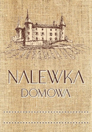 8x Etykiety NALEWKA domowa NALEPKI na butelki 10cm