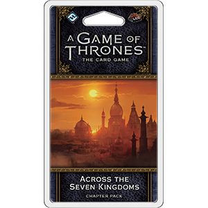 A Game of Thrones LCG 2nd Edition: Across the Seven Kingdoms Chapter Pack