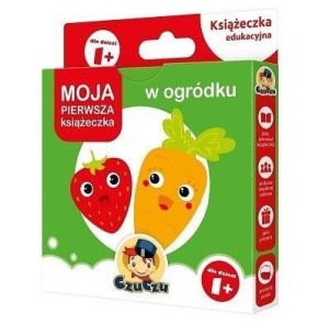 Czuczu W OGRÓDKU Moja Pierwsza Książeczka Czu Czu 12m+