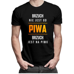 Brzuch nie jest od piwa, brzuch jest na piwo koszulka