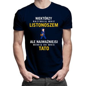 Niektórzy nazywają mnie listonoszem koszulka dla listonosza