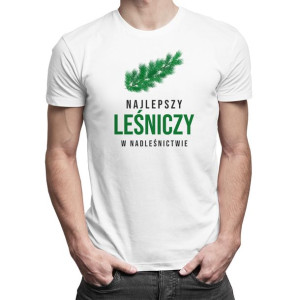 Najlepszy leśniczy w nadleśnictwie koszulka dla leśniczego