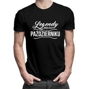 Legendy rodzą się w Październiku koszulka prezent na urodziny