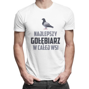 Najlepszy gołębiarz w całej wsi - koszulka dla gołębiarza