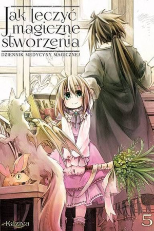 Manga Jak leczyć magiczne stworzenia. Dziennik medycyny magicznej Tom 5