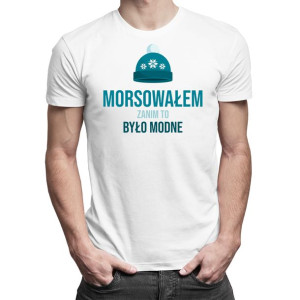 Morsowałem zanim to było modne koszulka prezent dla morsa