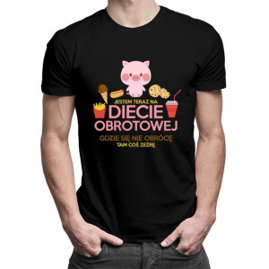 Jestem teraz na diecie obrotowej śmieszna koszulka męska