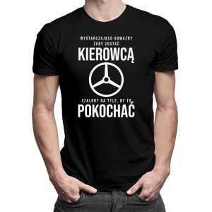 Wystarczająco odważny żeby zostać kierowcą koszulka dla kierowcy