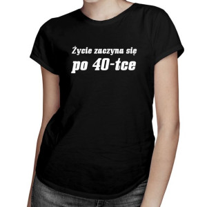 Życie zaczyna się po 40-tce - oryginalny prezent na 40 urodziny