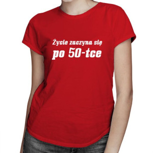 Życie zaczyna się po 50-tce - oryginalny prezent na 50 urodziny