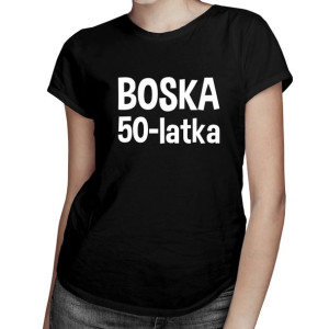 Boska 50-latka - oryginalny prezent na 50 urodziny