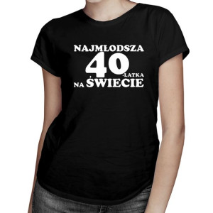 Najmłodsza 40-latka na świecie - koszulka na 40 urodziny