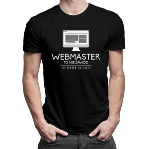 Webmaster to nie zawód to styl życia prezent dla webmastera