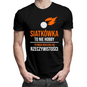 Siatkówka to nie hobby to moja ucieczka koszulka dla siatkarza