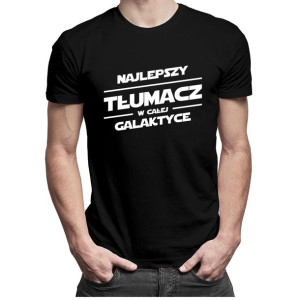 Najlepszy tłumacz w całej galaktyce koszulka dla tłumacza