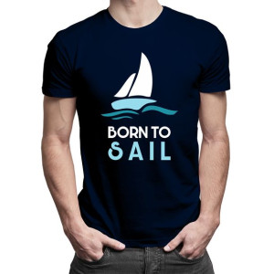 Born to sail koszulka śmieszny prezent dla żeglarza