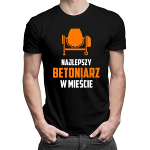 Najlepszy betoniarz w mieście koszulka dla betoniarza