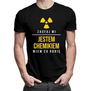 Zaufaj mi jestem chemikiem śmieszny prezent dla chemika