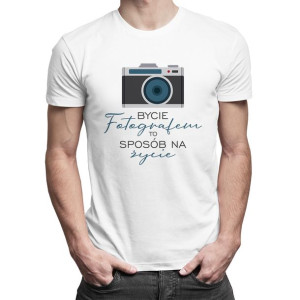Bycie fotografem to sposób na życie prezent dla fotografa
