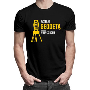 Jestem geodetą wiem co robię koszulka prezent dla geodety