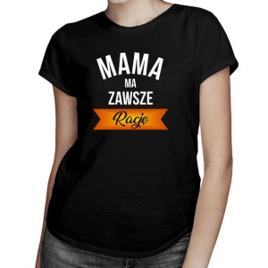 Mama ma zawsze rację koszulka prezent dla mamy