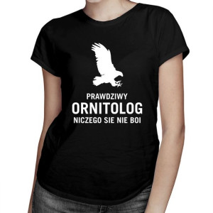 Prawdziwy ornitolog niczego się nie boi koszulka dla ornitologa