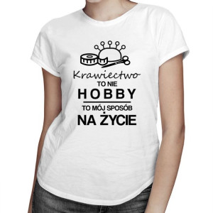 Krawiectwo to mój sposób na życie prezent dla krawcowej