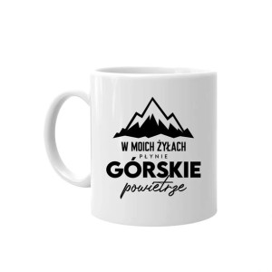 W moich żyłach płynie górskie powietrze kubek górski