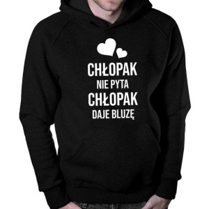 Chłopak nie pyta, chłopak daje bluzę prezent dla chłopaka