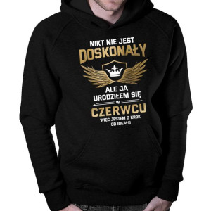 Urodziłem się w czerwcu bluza prezent na urodziny