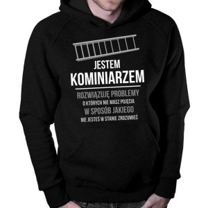 Jestem kominiarzem bluza prezent dla kominiarza