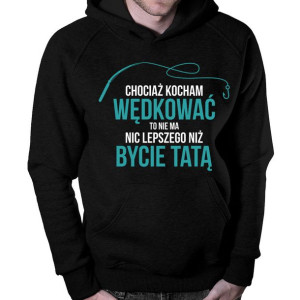 Chociaż kocham wędkować bluza prezent dla taty wędkarstwo