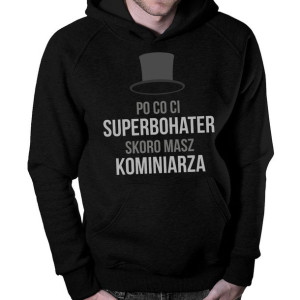 Po co Ci superbohater skoro masz kominiarza prezent dla kominiarza