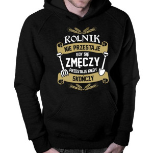 Rolnik nie przestaje bluza śmieszny prezent dla rolnika
