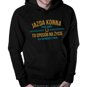 Jazda konna to nie hobby bluza jazda konna konie