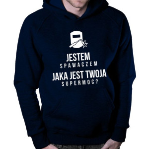 Jestem spawaczem, jaka jest Twoja supermoc bluza spawacza