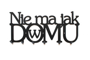 Nie ma jak w Domu 55cm Wieszak Dekoracja Pomysł na Prezent