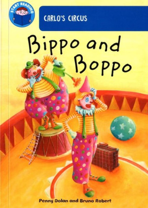 Start Reading - Band 4 - Carlo's Circus: Bippo and Boppo