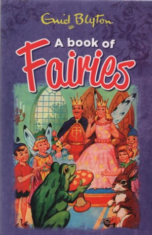 Enid Blyton - A Book of Fairies