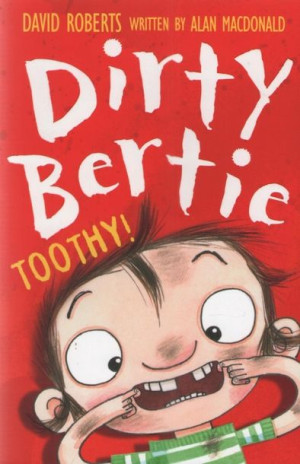 Dirty Bertie: Toothy!