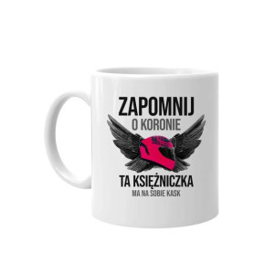 Zapomnij o koronie ta księżniczka kubek z nadrukiem dla motocyklistki
