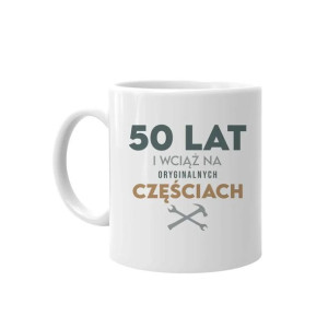 50 lat i wciąż na oryginalnych częściach - kubek z prezent na urodziny