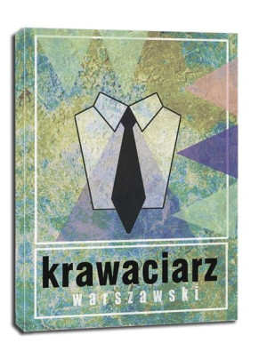 Krawaciarz - obraz na płótnie 50x70 cm